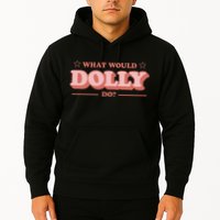 What Would Dolly Do Wwdd The Original Hoodie