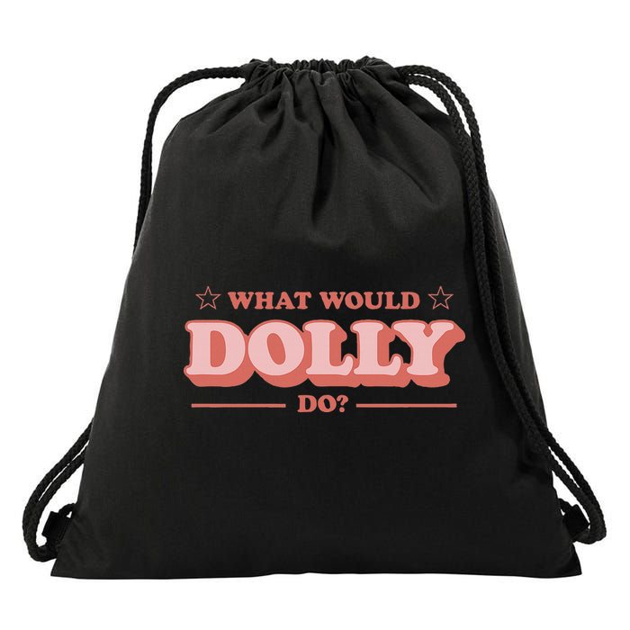 What Would Dolly Do Wwdd The Original Drawstring Bag