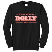 What Would Dolly Do Wwdd The Original Tall Sweatshirt