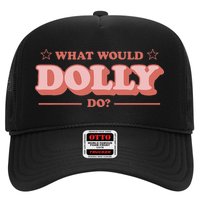 What Would Dolly Do Wwdd The Original Trucker Hat