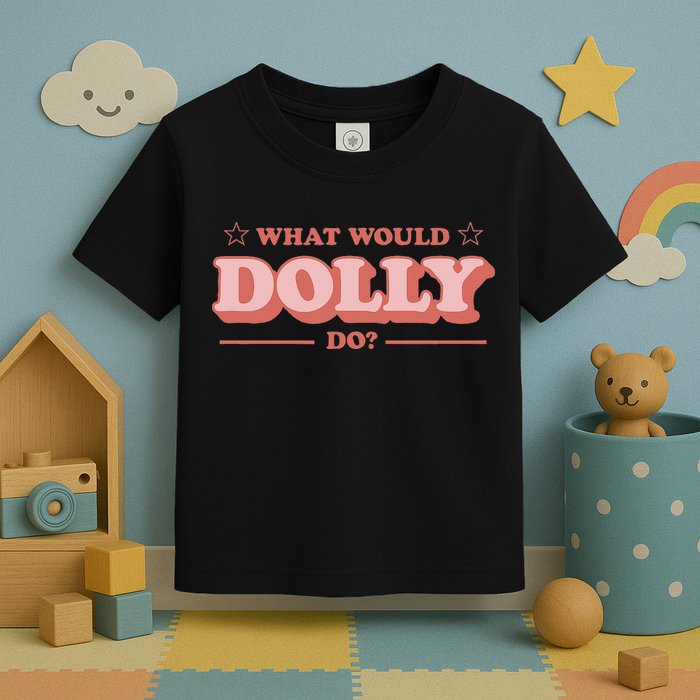 What Would Dolly Do Wwdd The Original Toddler T-Shirt