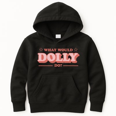 What Would Dolly Do Wwdd The Original Kids Hoodie