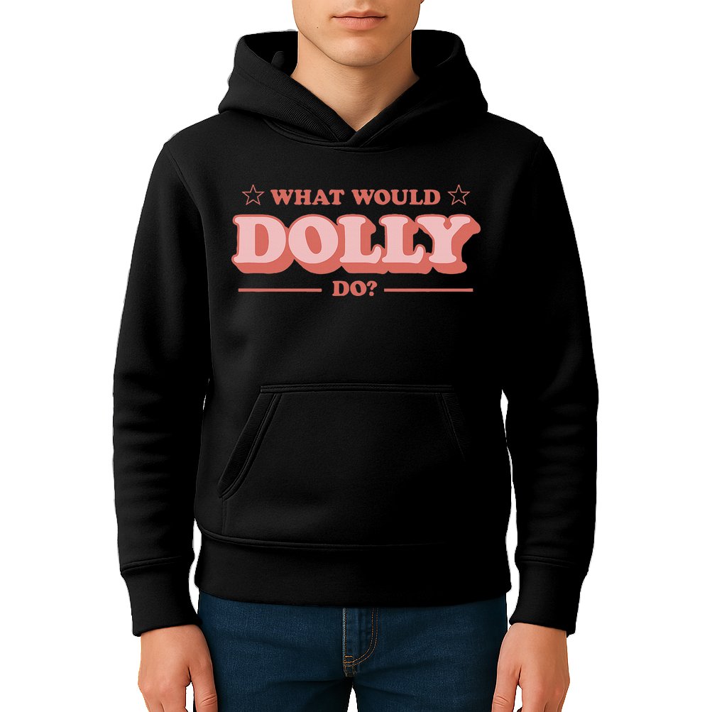What Would Dolly Do Wwdd The Original Kids Hoodie