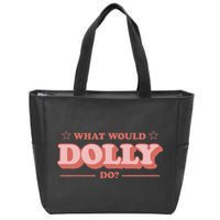 What Would Dolly Do Wwdd The Original Zip Tote Bag