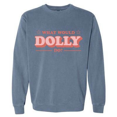 What Would Dolly Do Wwdd The Original Garment-Dyed Sweatshirt