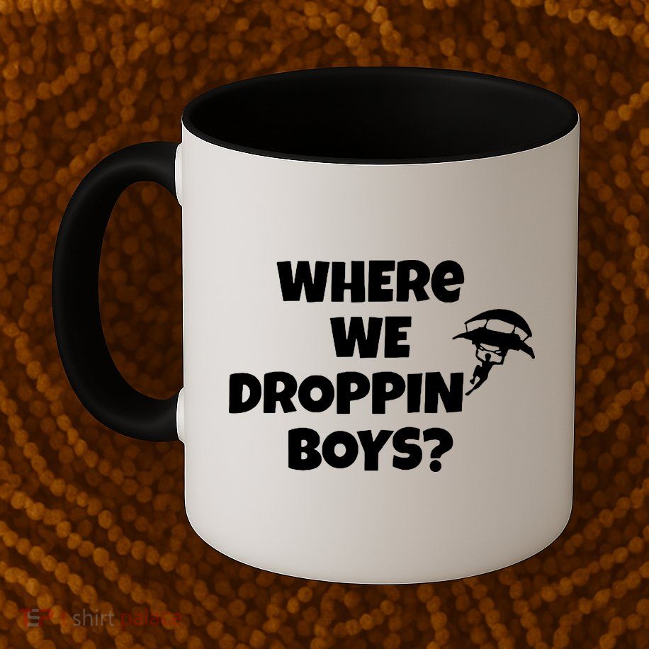 Where We Dropping Boys Mug