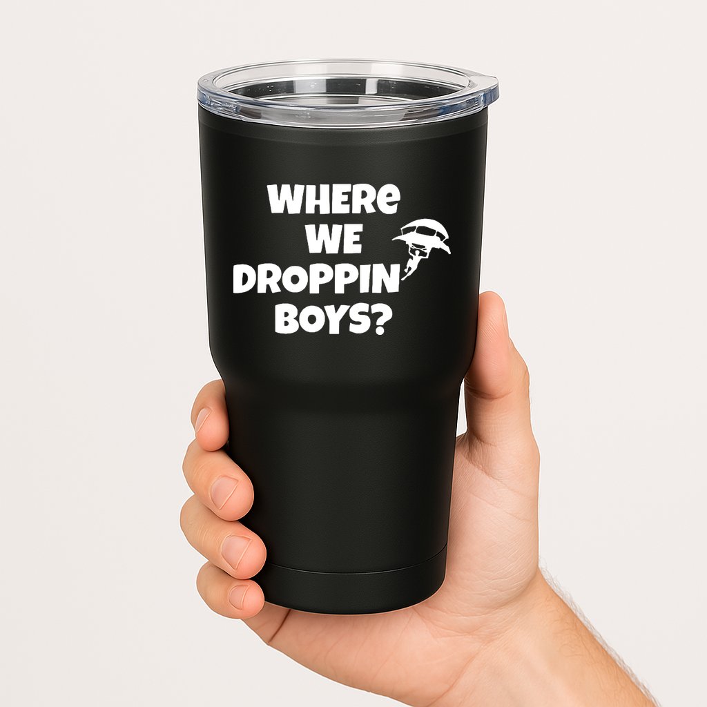Where We Dropping Boys Tumbler
