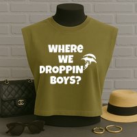 Where We Dropping Boys Garment-Dyed Women's Muscle Tee