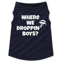 Where We Dropping Boys Doggie Tank