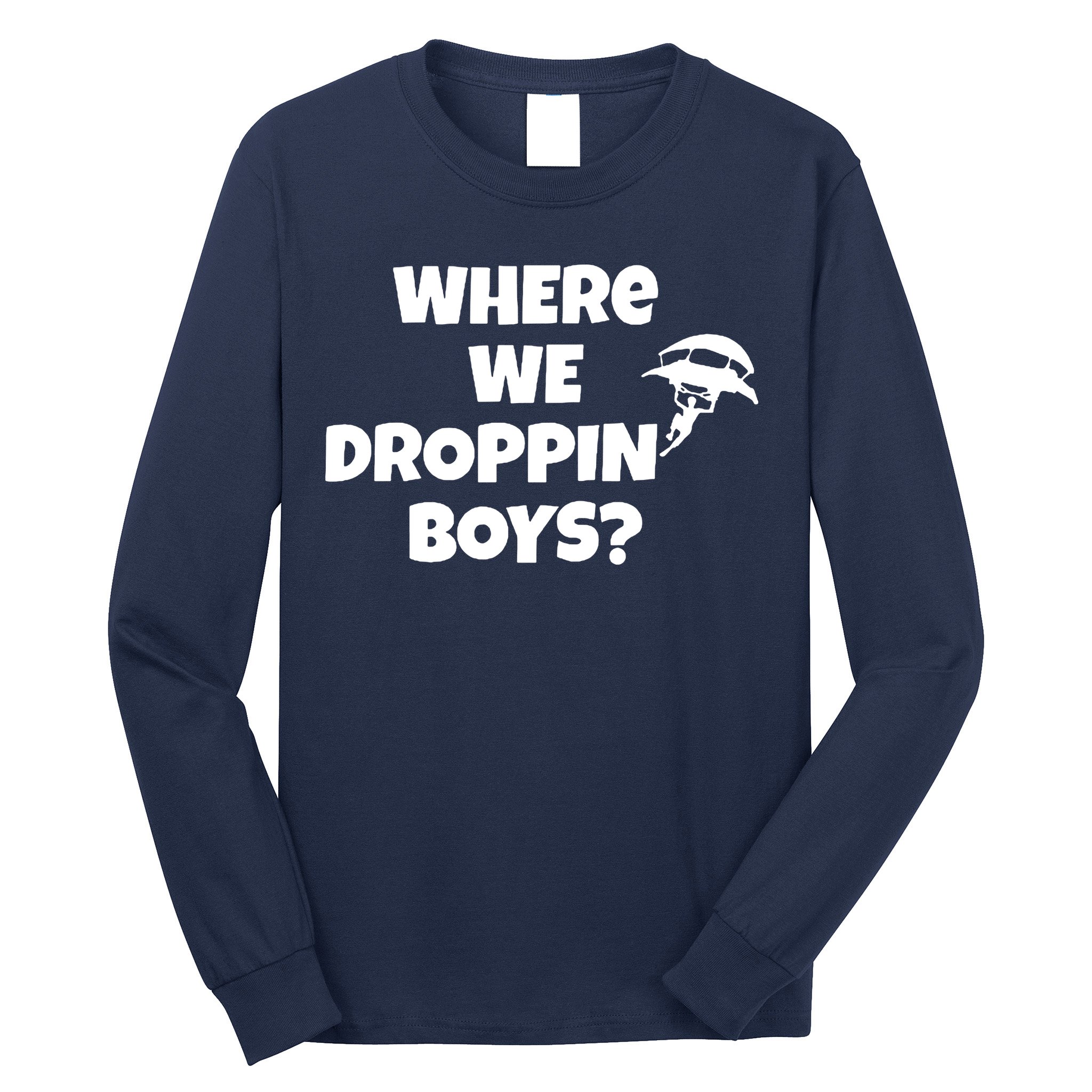 Where We Dropping Boys Long Sleeve Shirt
