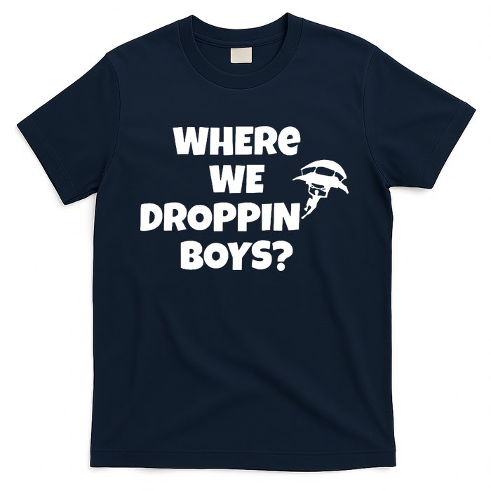 Where We Dropping Boys T-Shirt