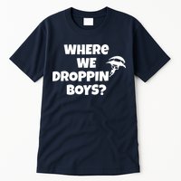 Where We Dropping Boys Tall T-Shirt