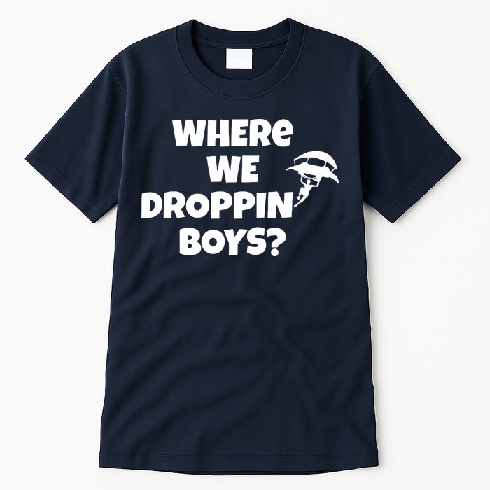 Where We Dropping Boys Tall T-Shirt