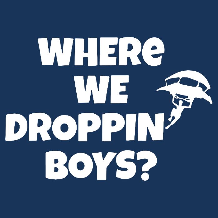 Where We Dropping Boys Button