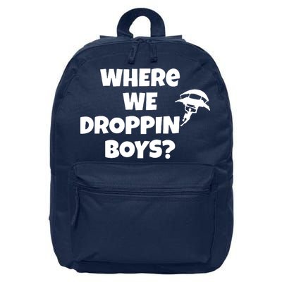 Where We Dropping Boys 16 in Basic Backpack