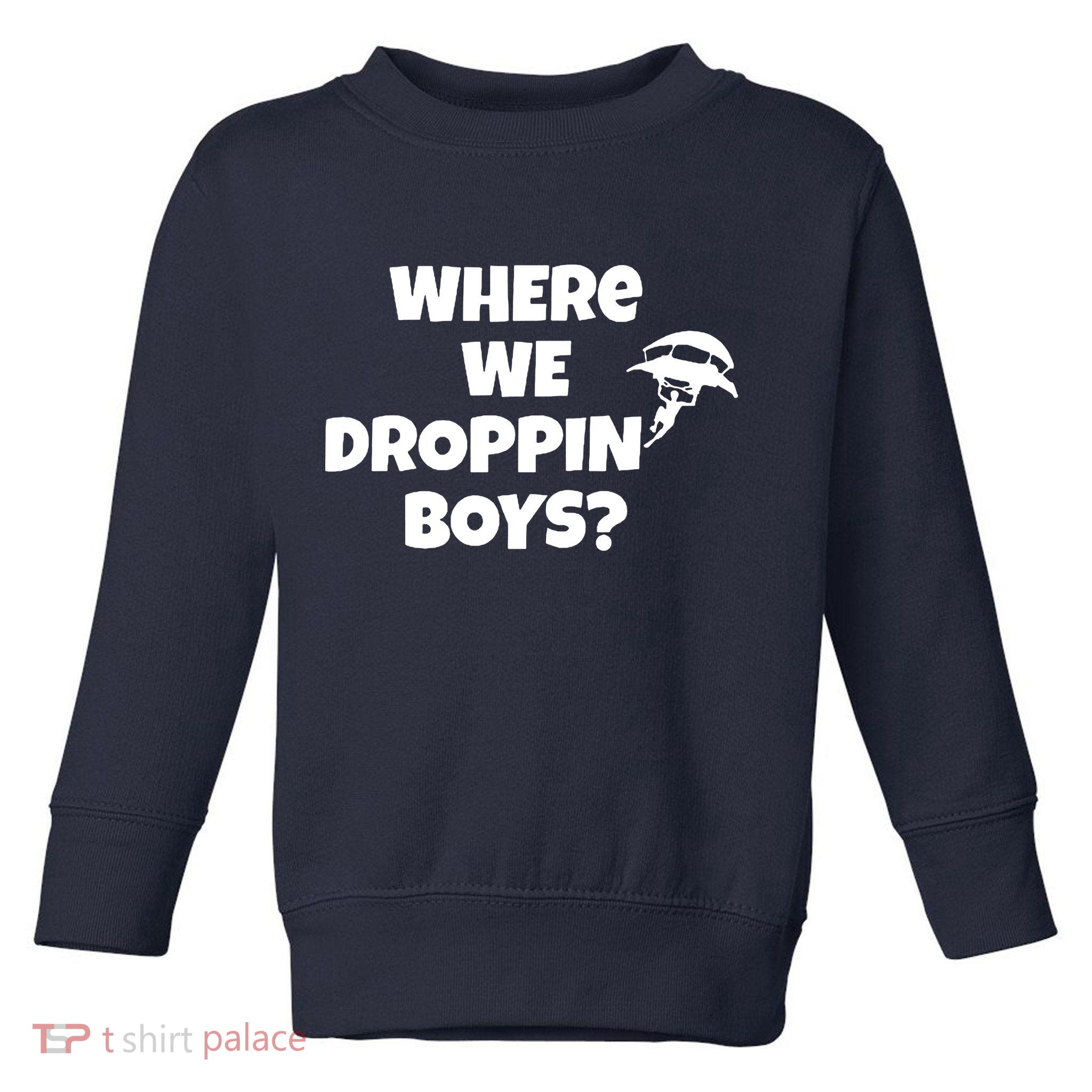 Where We Dropping Boys Toddler Sweatshirt