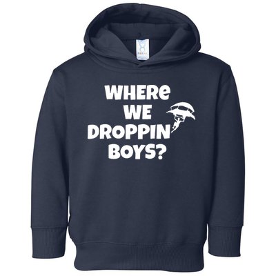 Where We Dropping Boys Toddler Hoodie