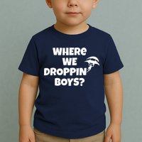 Where We Dropping Boys Toddler T-Shirt