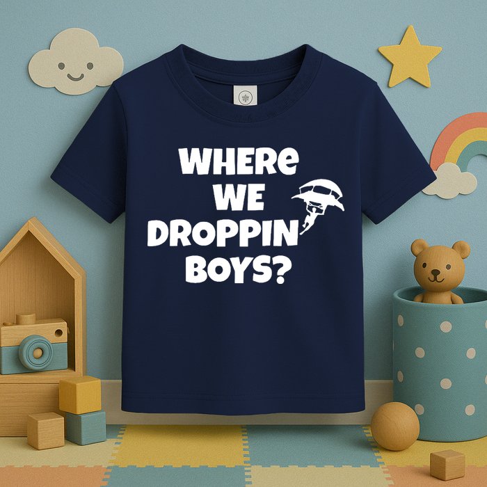 Where We Dropping Boys Toddler T-Shirt