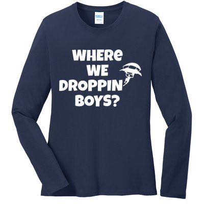 Where We Dropping Boys Ladies Long Sleeve Shirt