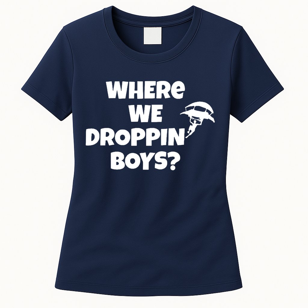 Where We Dropping Boys Womens T-Shirt