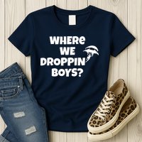 Where We Dropping Boys Womens T-Shirt