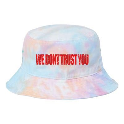 Wdty We Dont Trust You Tie Dye Newport Bucket Hat