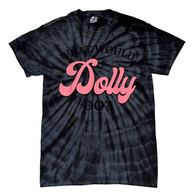 What Would Dolly Do Vintage Retro 80s 90s Country Music Tie-Dye T-Shirt