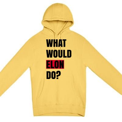 What Would Elon Do Premium Pullover Hoodie