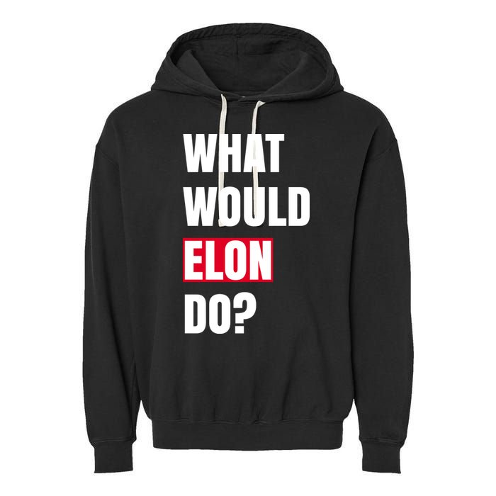 What Would Elon Do Garment-Dyed Fleece Hoodie