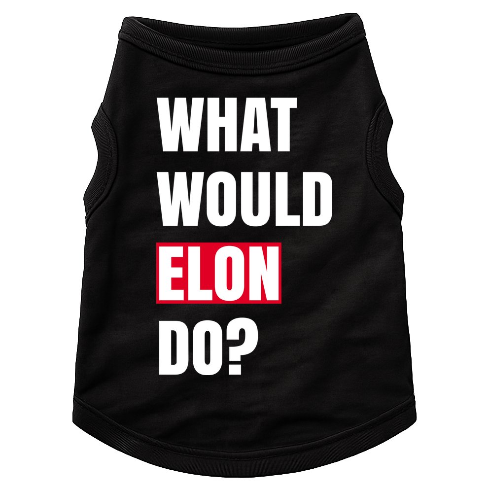 What Would Elon Do Doggie Tank
