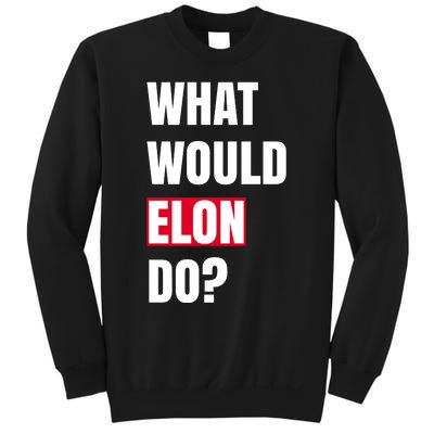 What Would Elon Do Sweatshirt