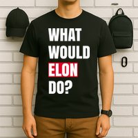 What Would Elon Do T-Shirt