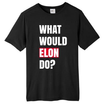 What Would Elon Do Tall Fusion ChromaSoft Performance T-Shirt