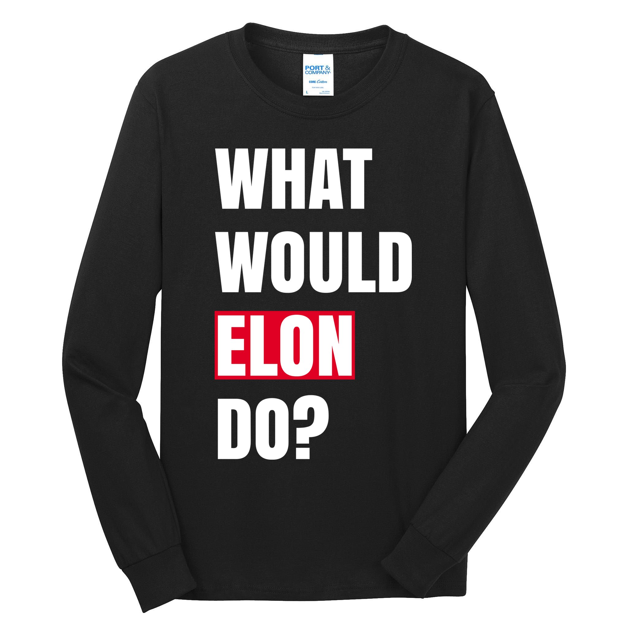 What Would Elon Do Tall Long Sleeve T-Shirt