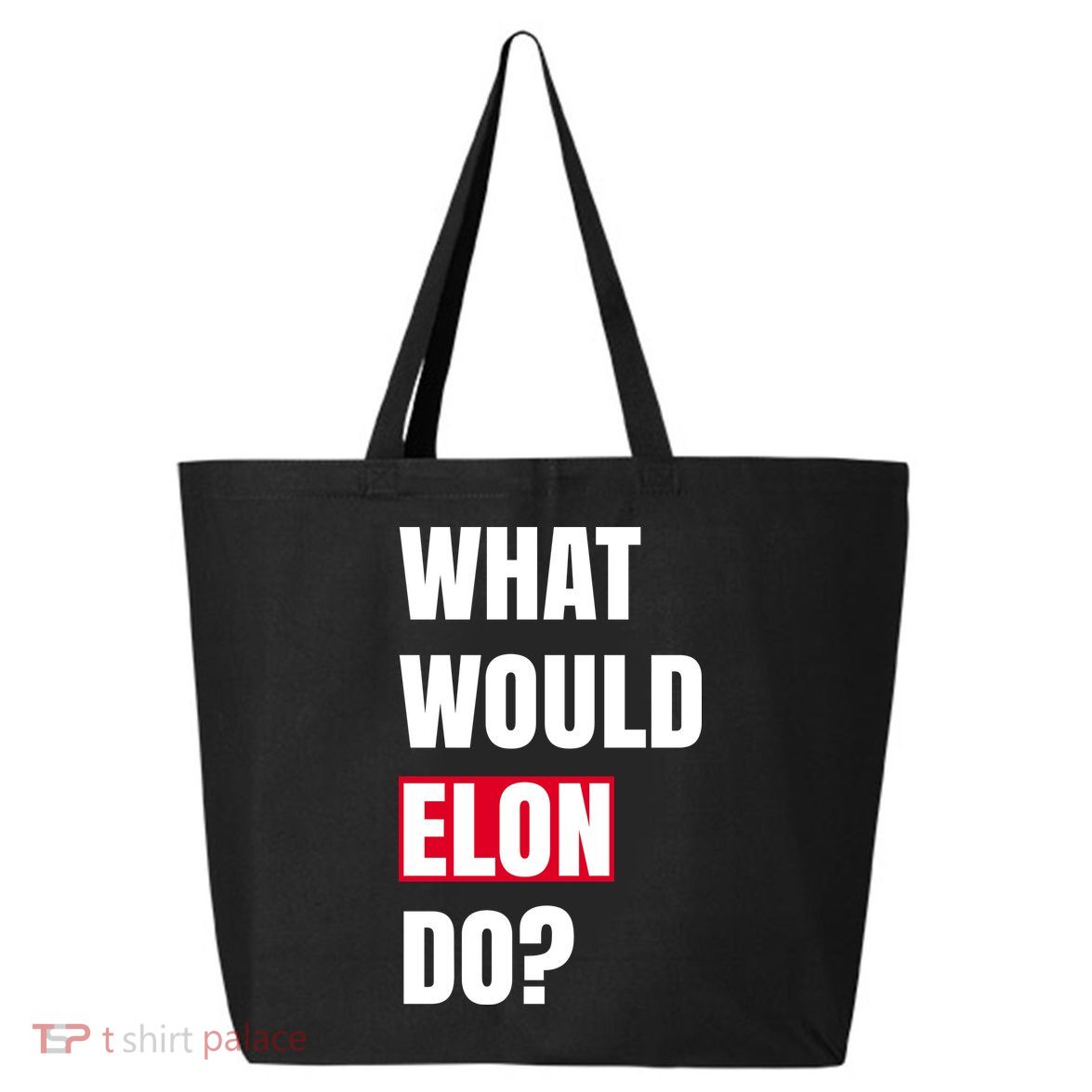 What Would Elon Do 25L Jumbo Tote