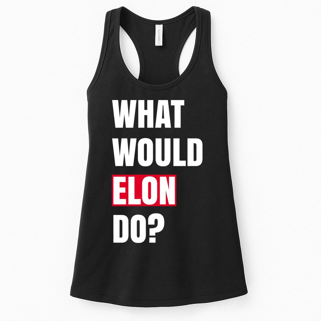 What Would Elon Do Womens Tank Top