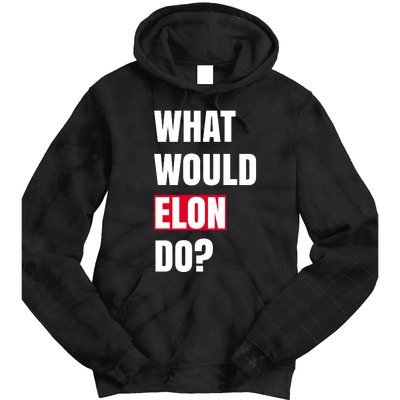 What Would Elon Do Tie Dye Hoodie