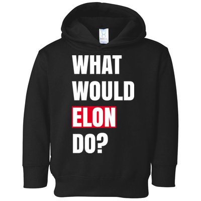 What Would Elon Do Toddler Hoodie