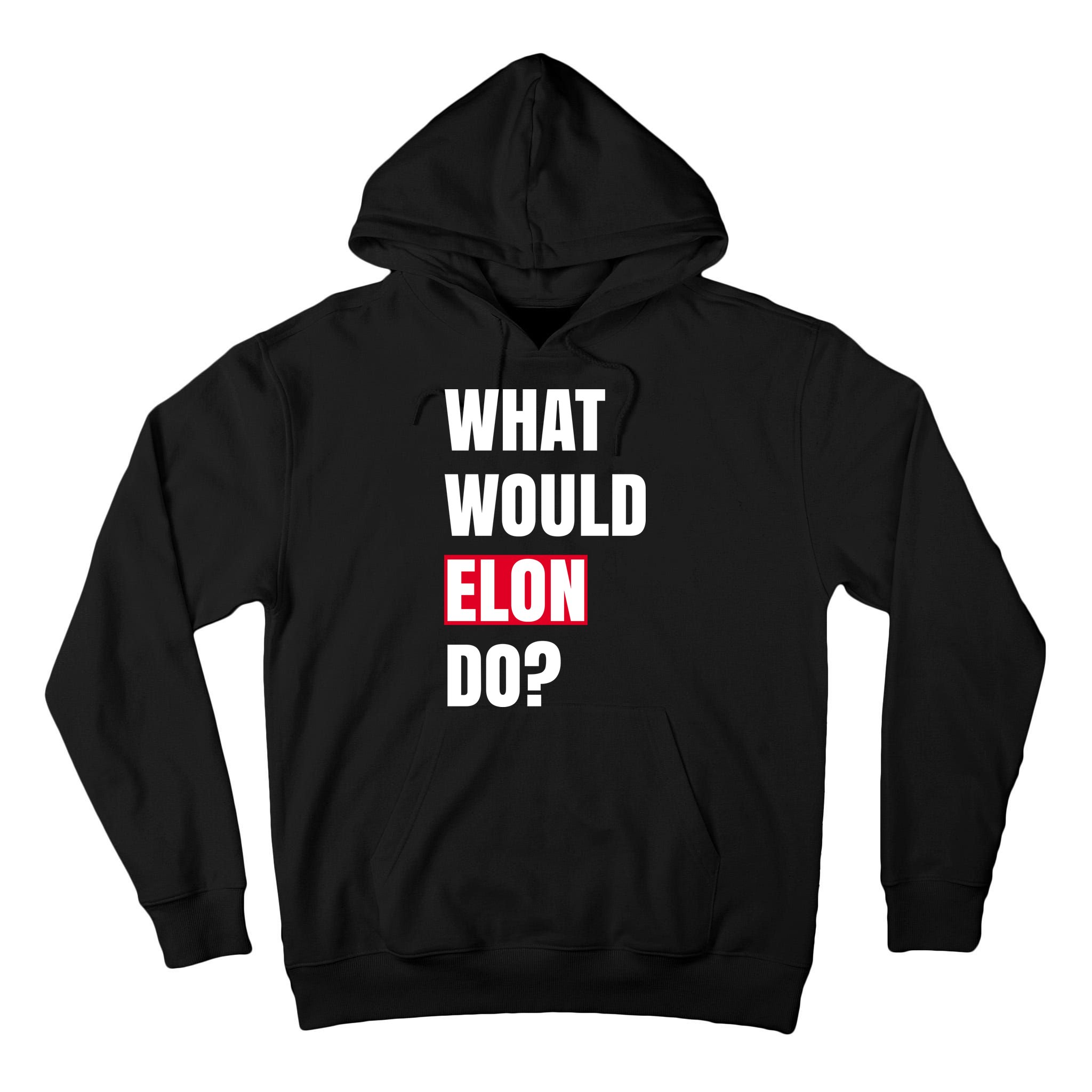What Would Elon Do Tall Hoodie