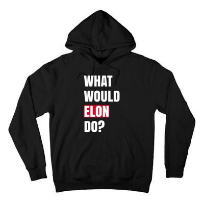 What Would Elon Do Tall Hoodie