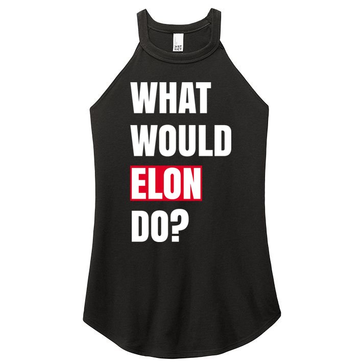 What Would Elon Do Women's Perfect Tri Rocker Tank