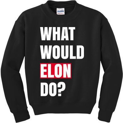 What Would Elon Do Kids Sweatshirt