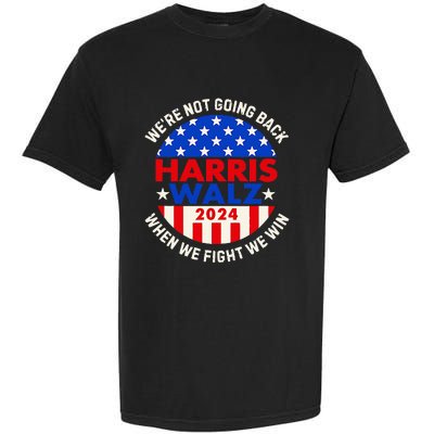 When We Fight We Win Garment-Dyed Heavyweight T-Shirt