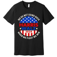 When We Fight We Win Premium T-Shirt