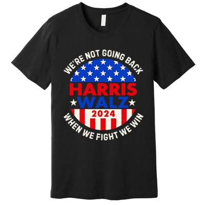 When We Fight We Win Premium T-Shirt