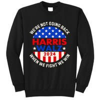 When We Fight We Win Tall Sweatshirt