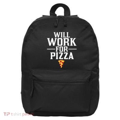 Will Work For Pizza Junk Food Foodie 16 in Basic Backpack