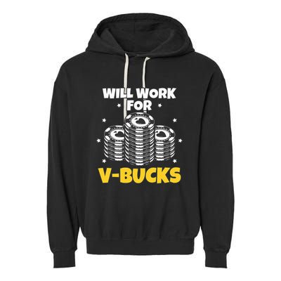 Will Work For Bucks V Gaming Gifts For RPG Gamers Garment-Dyed Fleece Hoodie