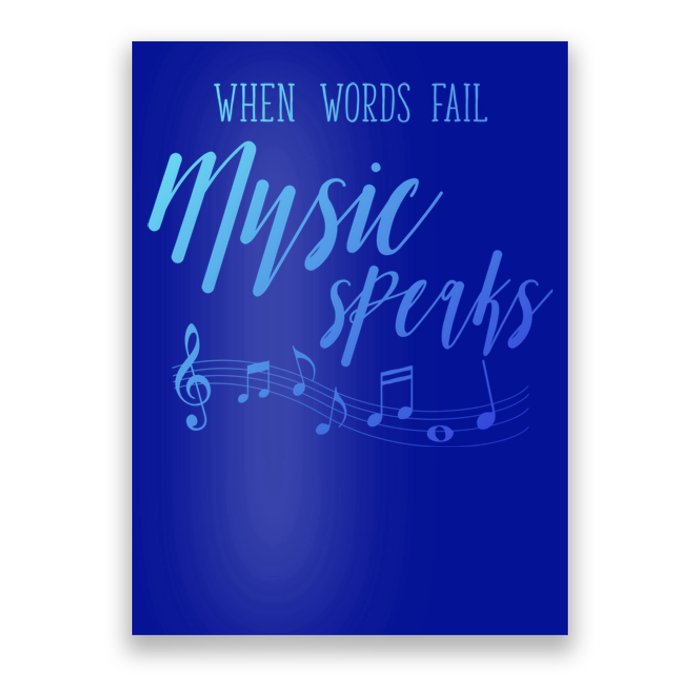 When Words Fail Music Speaks Cute Gift Poster